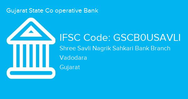 Gujarat State Co operative Bank, Shree Savli Nagrik Sahkari Bank Branch IFSC Code - GSCB0USAVLI