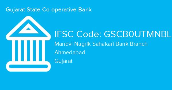 Gujarat State Co operative Bank, Mandvi Nagrik Sahakari Bank Branch IFSC Code - GSCB0UTMNBL