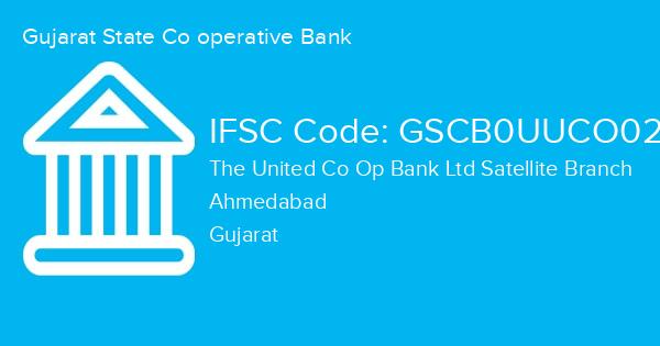 Gujarat State Co operative Bank, The United Co Op Bank Ltd Satellite Branch IFSC Code - GSCB0UUCO02