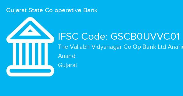 Gujarat State Co operative Bank, The Vallabh Vidyanagar Co Op Bank Ltd Anand Branch IFSC Code - GSCB0UVVC01