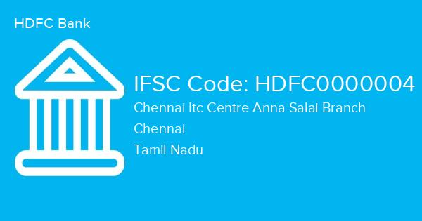 HDFC Bank, Chennai Itc Centre Anna Salai Branch IFSC Code - HDFC0000004