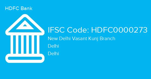 HDFC Bank, New Delhi Vasant Kunj Branch IFSC Code - HDFC0000273