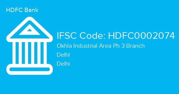 HDFC Bank, Okhla Industrial Area Ph 3 Branch IFSC Code - HDFC0002074