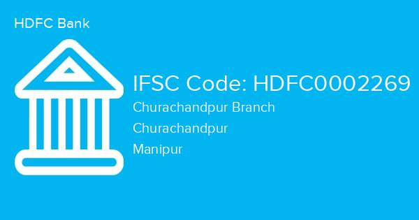 HDFC Bank, Churachandpur Branch IFSC Code - HDFC0002269