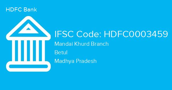 HDFC Bank, Mandai Khurd Branch IFSC Code - HDFC0003459