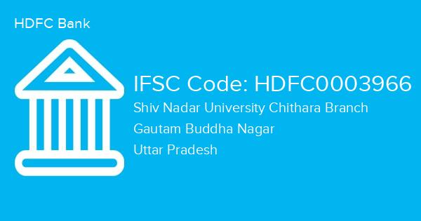 HDFC Bank, Shiv Nadar University Chithara Branch IFSC Code - HDFC0003966