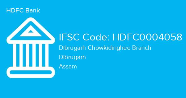 HDFC Bank, Dibrugarh Chowkidinghee Branch IFSC Code - HDFC0004058