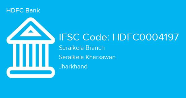 HDFC Bank, Seraikela Branch IFSC Code - HDFC0004197