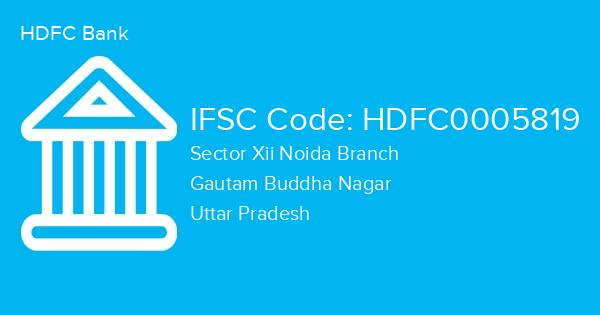 HDFC Bank, Sector Xii Noida Branch IFSC Code - HDFC0005819