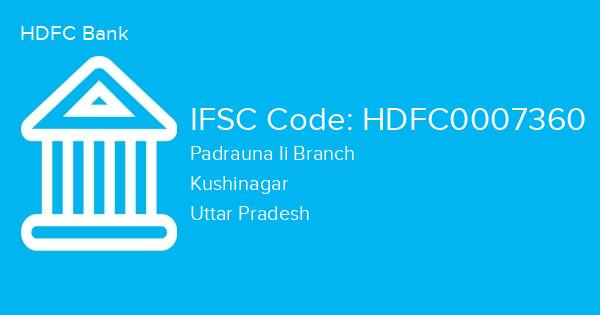 HDFC Bank, Padrauna Ii Branch IFSC Code - HDFC0007360