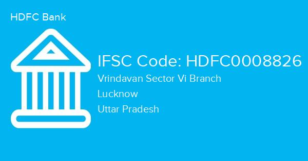 HDFC Bank, Vrindavan Sector Vi Branch IFSC Code - HDFC0008826