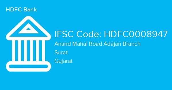 HDFC Bank, Anand Mahal Road Adajan Branch IFSC Code - HDFC0008947