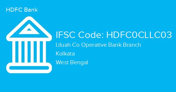 HDFC Bank, Liluah Co Operative Bank Branch IFSC Code - HDFC0CLLC03