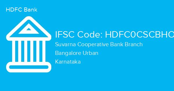 HDFC Bank, Suvarna Cooperative Bank Branch IFSC Code - HDFC0CSCBHO