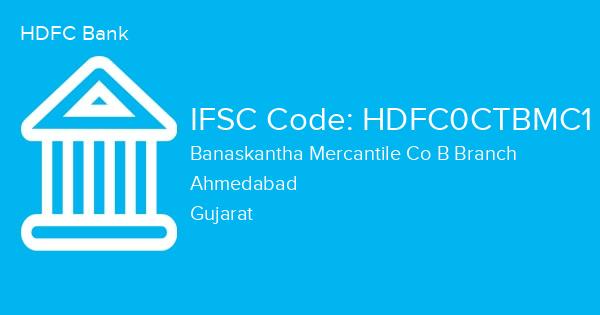 HDFC Bank, Banaskantha Mercantile Co B Branch IFSC Code - HDFC0CTBMC1
