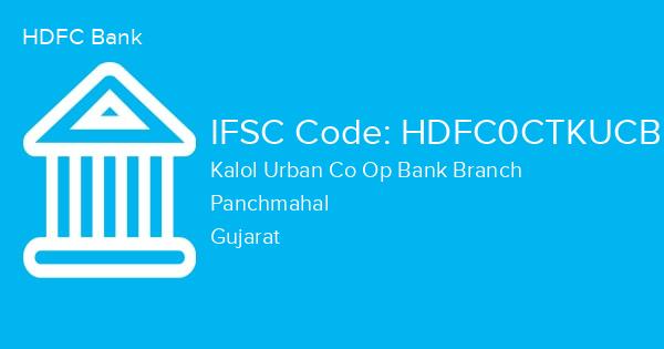 HDFC Bank, Kalol Urban Co Op Bank Branch IFSC Code - HDFC0CTKUCB
