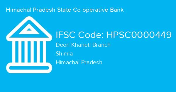 Himachal Pradesh State Co operative Bank, Deori Khaneti Branch IFSC Code - HPSC0000449