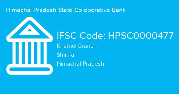 Himachal Pradesh State Co operative Bank, Khatnol Branch IFSC Code - HPSC0000477