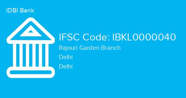 IDBI Bank, Rajouri Garden Branch IFSC Code - IBKL0000040