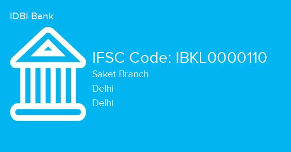 IDBI Bank, Saket Branch IFSC Code - IBKL0000110