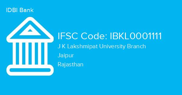 IDBI Bank, J K Lakshmipat University Branch IFSC Code - IBKL0001111