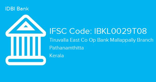 IDBI Bank, Tiruvalla East Co Op Bank Mallappally Branch IFSC Code - IBKL0029T08