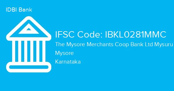 IDBI Bank, The Mysore Merchants Coop Bank Ltd Mysuru Branch IFSC Code - IBKL0281MMC