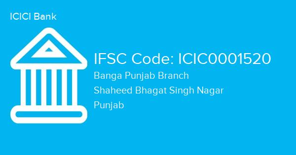 ICICI Bank, Banga Punjab Branch IFSC Code - ICIC0001520