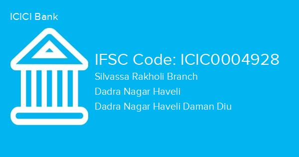 ICICI Bank, Silvassa Rakholi Branch IFSC Code - ICIC0004928