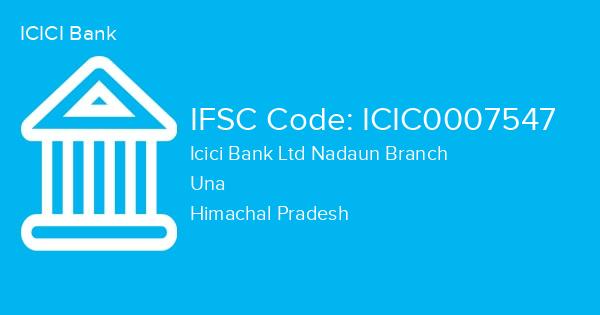 ICICI Bank, Icici Bank Ltd Nadaun Branch IFSC Code - ICIC0007547
