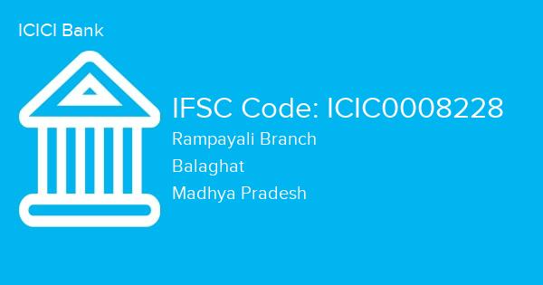 ICICI Bank, Rampayali Branch IFSC Code - ICIC0008228