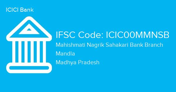 ICICI Bank, Mahishmati Nagrik Sahakari Bank Branch IFSC Code - ICIC00MMNSB