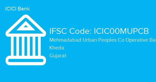 ICICI Bank, Mehmadabad Urban Peoples Co Operative Bank Branch IFSC Code - ICIC00MUPCB