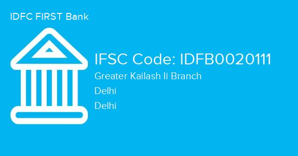 IDFC FIRST Bank, Greater Kailash Ii Branch IFSC Code - IDFB0020111