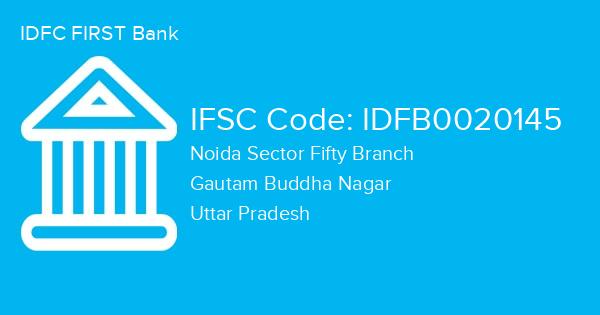 IDFC FIRST Bank, Noida Sector Fifty Branch IFSC Code - IDFB0020145