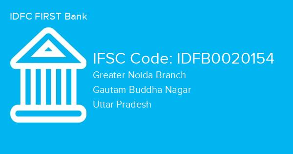 IDFC FIRST Bank, Greater Noida Branch IFSC Code - IDFB0020154