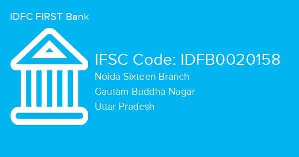 IDFC FIRST Bank, Noida Sixteen Branch IFSC Code - IDFB0020158
