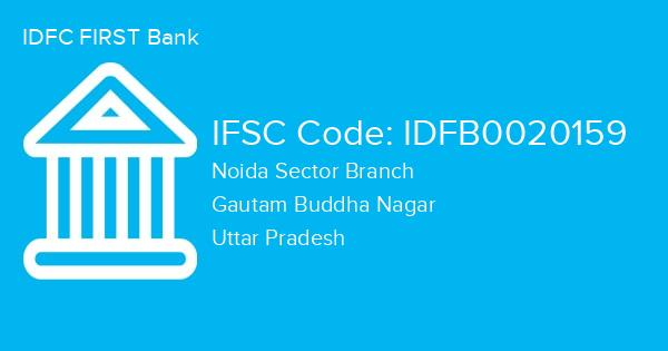 IDFC FIRST Bank, Noida Sector Branch IFSC Code - IDFB0020159