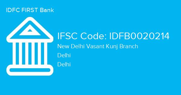 IDFC FIRST Bank, New Delhi Vasant Kunj Branch IFSC Code - IDFB0020214