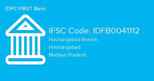 IDFC FIRST Bank, Hoshangabad Branch IFSC Code - IDFB0041112