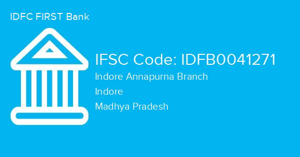 IDFC FIRST Bank, Indore Annapurna Branch IFSC Code - IDFB0041271