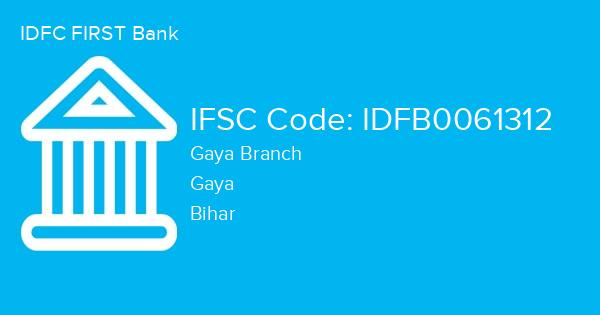 IDFC FIRST Bank, Gaya Branch IFSC Code - IDFB0061312