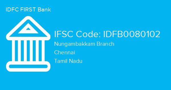 IDFC FIRST Bank, Nungambakkam Branch IFSC Code - IDFB0080102