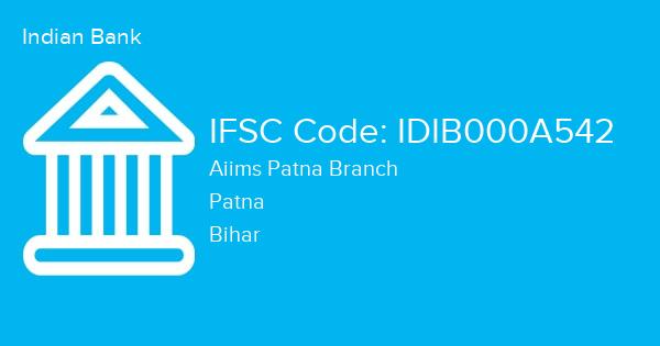 Indian Bank, Aiims Patna Branch IFSC Code - IDIB000A542