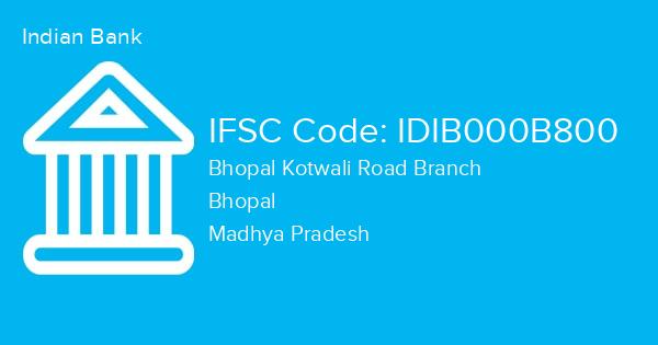 Indian Bank, Bhopal Kotwali Road Branch IFSC Code - IDIB000B800