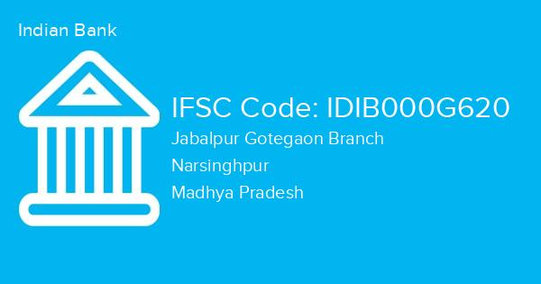 Indian Bank, Jabalpur Gotegaon Branch IFSC Code - IDIB000G620