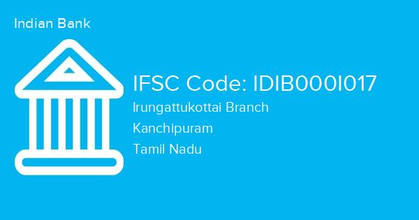 Indian Bank, Irungattukottai Branch IFSC Code - IDIB000I017