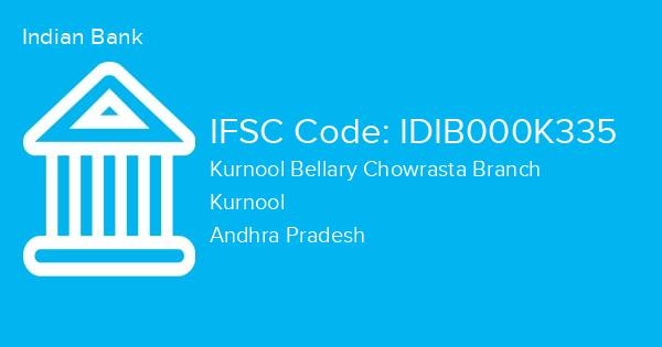 Indian Bank, Kurnool Bellary Chowrasta Branch IFSC Code - IDIB000K335