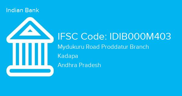 Indian Bank, Mydukuru Road Proddatur Branch IFSC Code - IDIB000M403