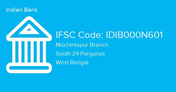 Indian Bank, Nischintapur Branch IFSC Code - IDIB000N601